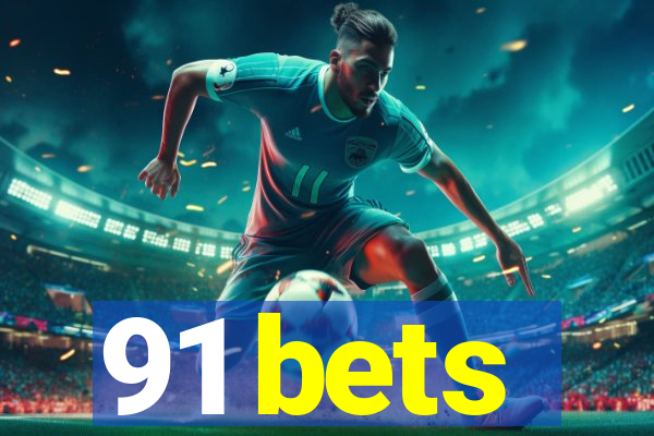 91 bets