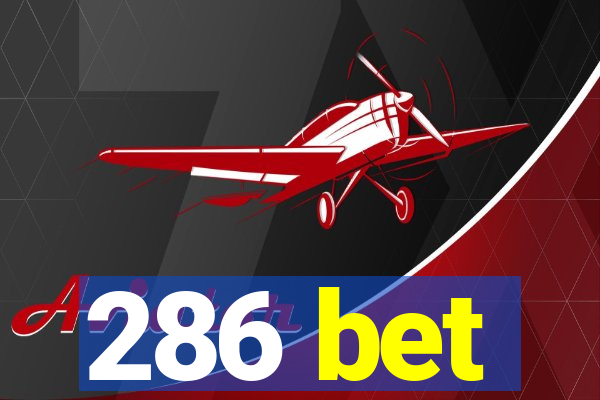 286 bet