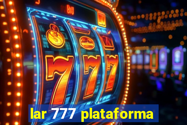 lar 777 plataforma