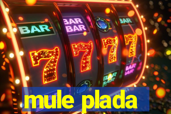 mule plada