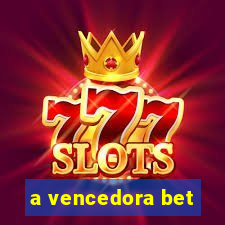 a vencedora bet