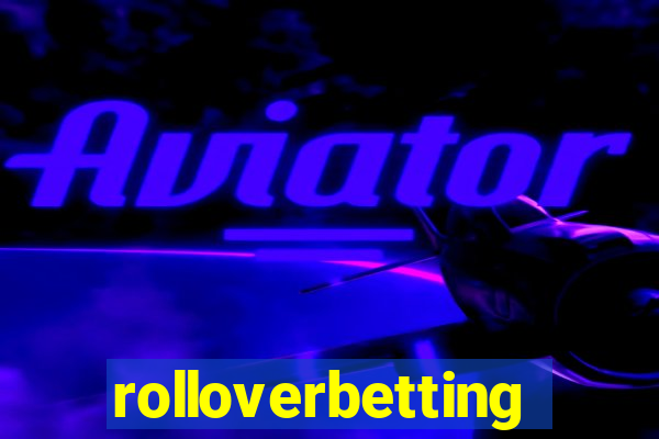 rolloverbetting