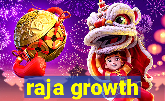 raja growth