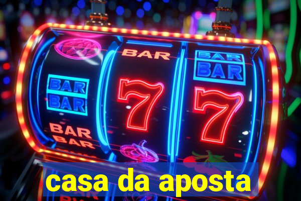 casa da aposta