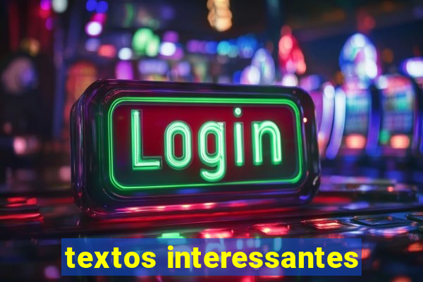 textos interessantes