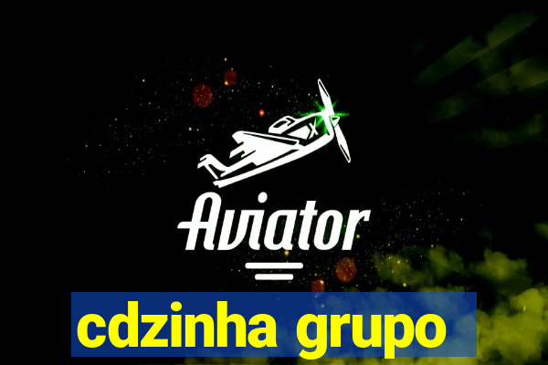 cdzinha grupo