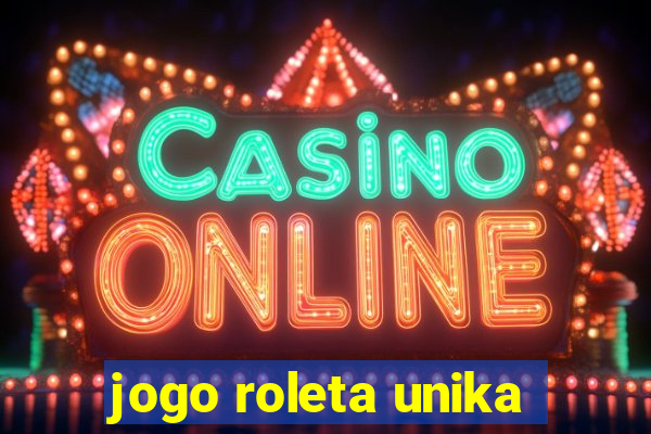 jogo roleta unika