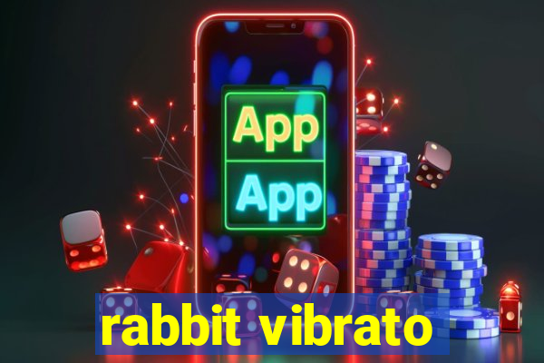 rabbit vibrato