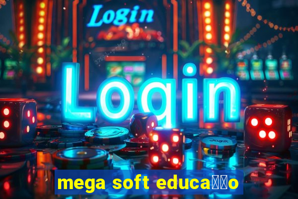 mega soft educa莽茫o