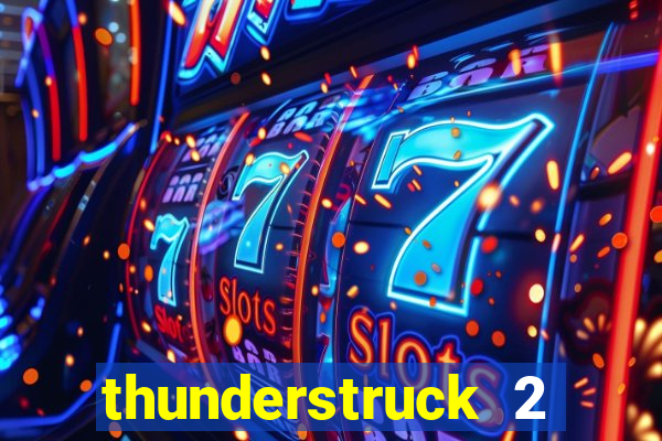 thunderstruck 2 slot online