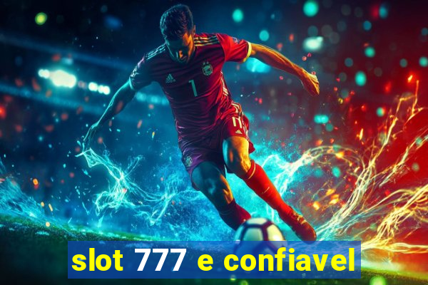 slot 777 e confiavel