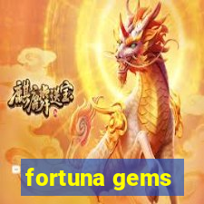 fortuna gems