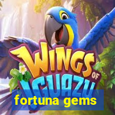 fortuna gems