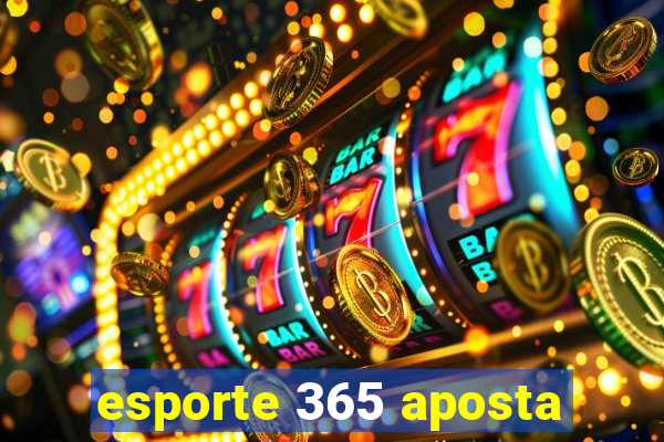 esporte 365 aposta