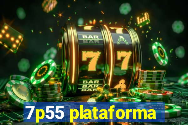 7p55 plataforma