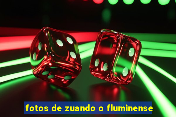 fotos de zuando o fluminense