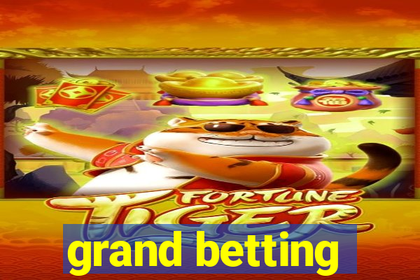 grand betting