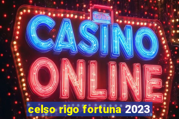 celso rigo fortuna 2023