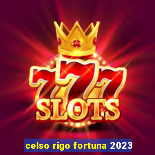 celso rigo fortuna 2023