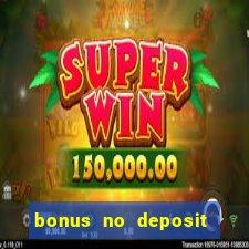 bonus no deposit casino 2023