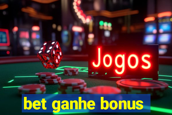 bet ganhe bonus