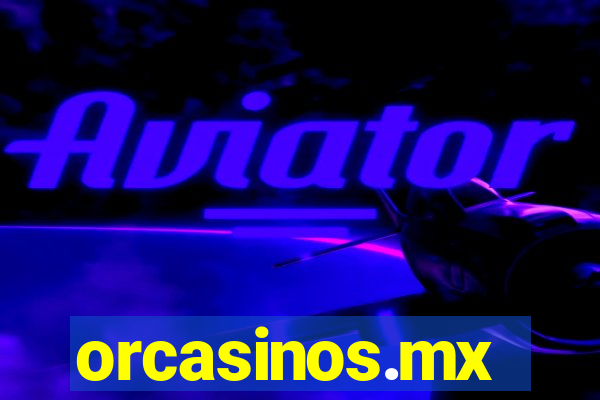 orcasinos.mx