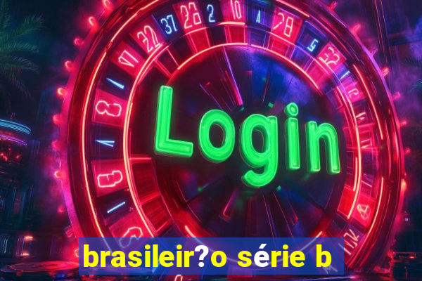 brasileir?o série b