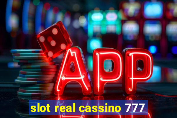 slot real cassino 777