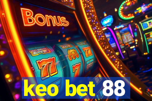 keo bet 88