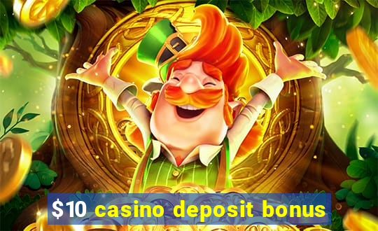 $10 casino deposit bonus