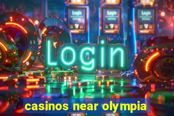 casinos near olympia