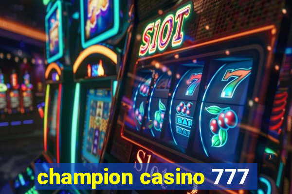 champion casino 777