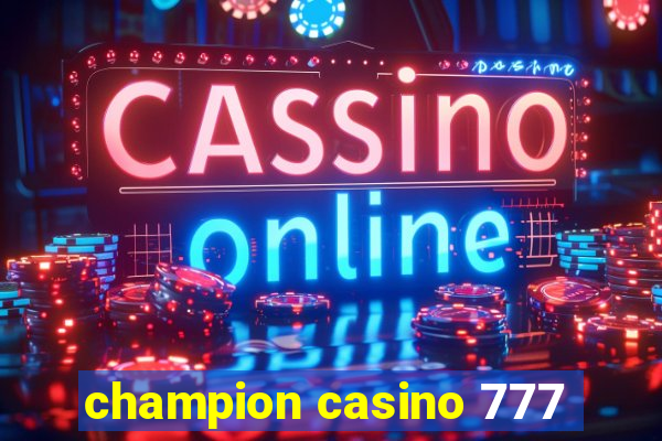 champion casino 777