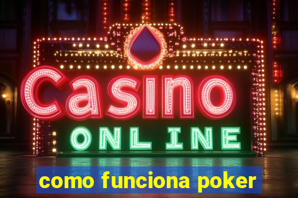 como funciona poker