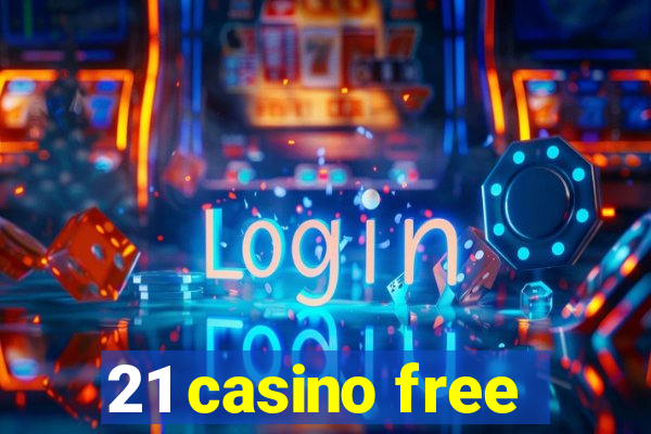 21 casino free