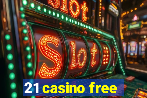 21 casino free