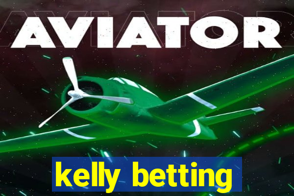 kelly betting