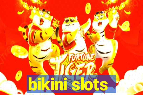 bikini slots