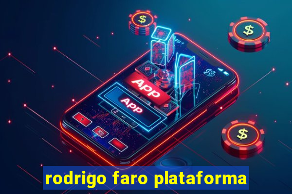 rodrigo faro plataforma