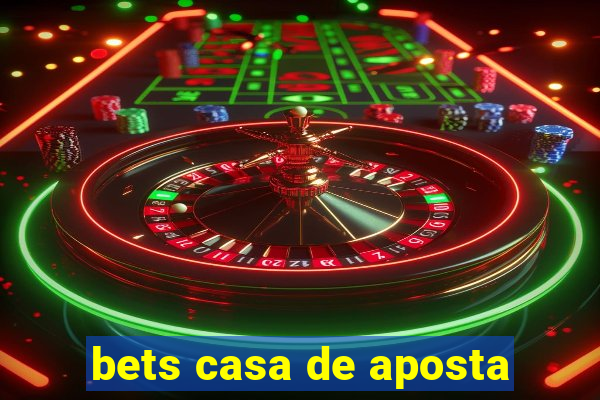 bets casa de aposta