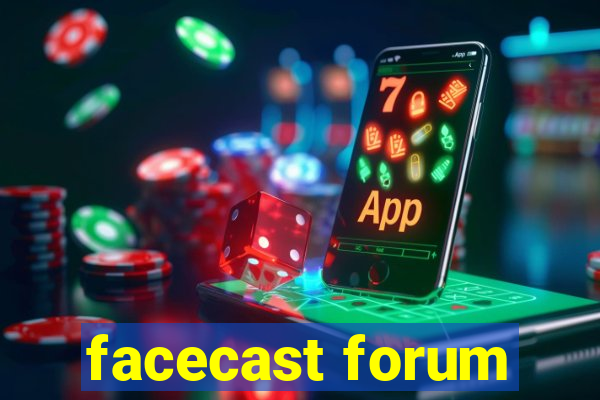 facecast forum