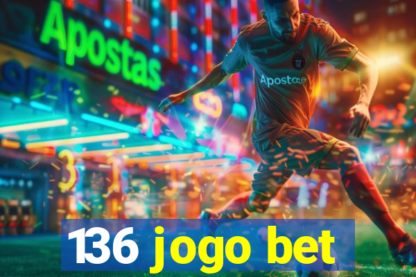 136 jogo bet