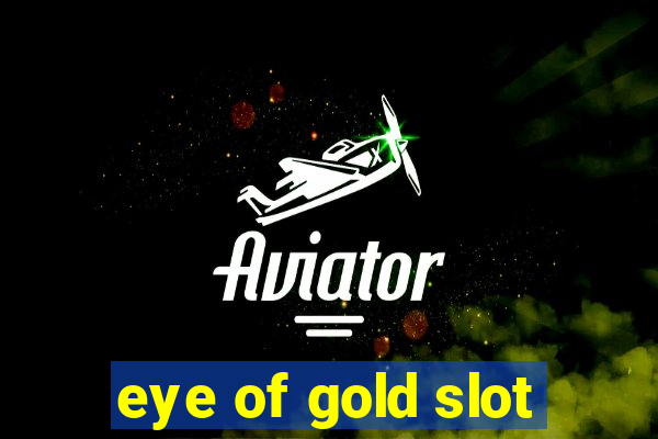 eye of gold slot