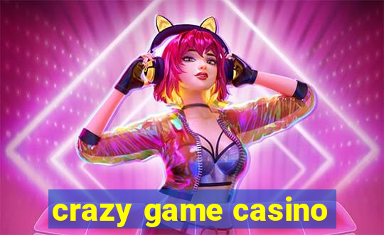 crazy game casino