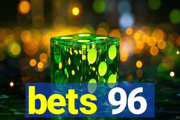 bets 96