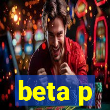 beta p