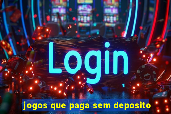 jogos que paga sem deposito