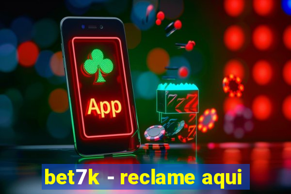 bet7k - reclame aqui