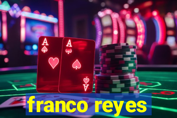 franco reyes