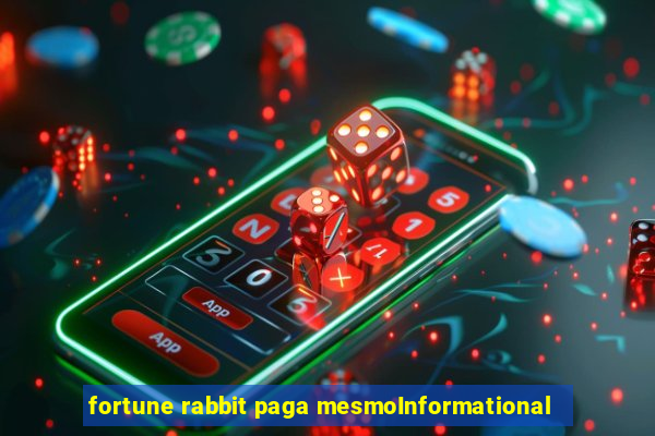 fortune rabbit paga mesmoInformational